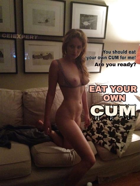 See And Save As Eat Your Own Cum Joi Cei Captions Porn Pict 4crot
