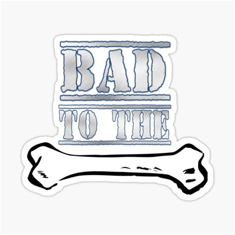 Bad To The Bone Sticker For Sale By Surreal77 Redbubble