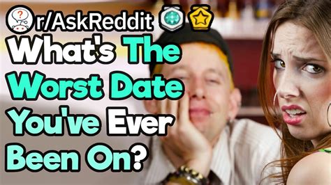 What Was Your Worst Dating Experience Youtube