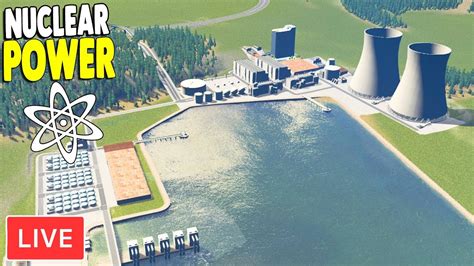 Live Ultimate Nuclear Power Plant Build Cities Skylines Gameplay