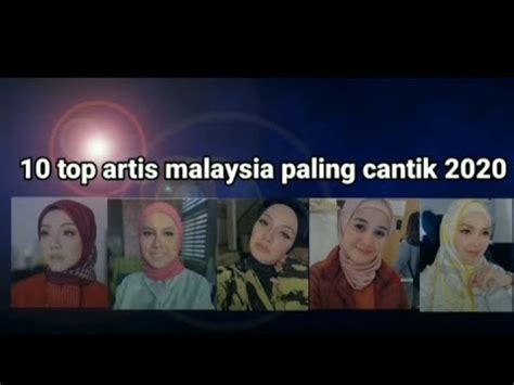 Kalau tak setuju, sila komen pilihan. Top 10 Artis Wanita Paling Cantik Di Malaysia 2020 # ...