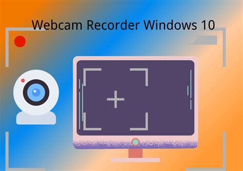 2023 List Best 10 Webcam Recorder For Windows 10 Easeus Free