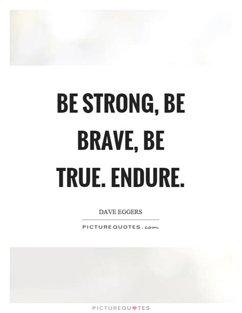 Be Brave Quotes Be Brave Sayings Be Brave Picture Quotes