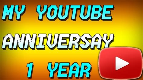My 1 Year Anniversary On Youtube Youtube
