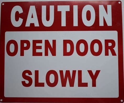 Caution Open Door Slowly Sign Aluminum Signs 10x12 Aluminum Signs