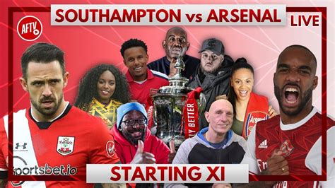Southampton Vs Arsenal Starting Xi Live Youtube