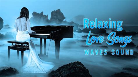 Tops 500 Beautiful Piano Love Songs Relaxing Peaceful Piano With Soothing Waves Sounds 5