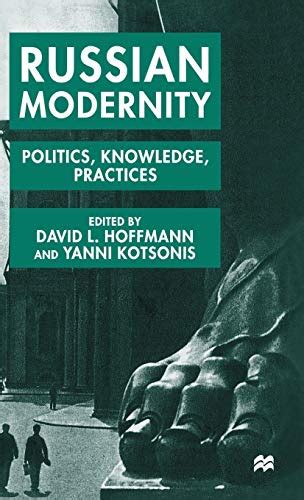 Russian Modernity Politics Knowledge And Practices 1800 1950