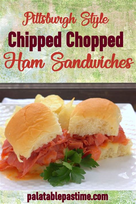 Chipped Chopped Ham Sandwiches Pin Palatable Pastime Palatable Pastime