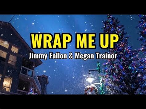 Jimmy Fallon Meghan Trainor Wrap Me Up Lyrics Youtube