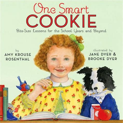 One Smart Cookie Bite Size Lessons For The School Years And Beyond By Amy Krouse Rosenthal