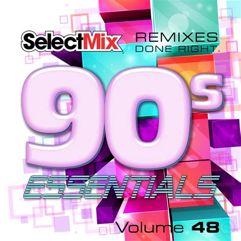 Select Mix 90s Essentials Vol 48 2020 Mp3 Club Dance Mp3 And Flac Music Dj Mixes Hits