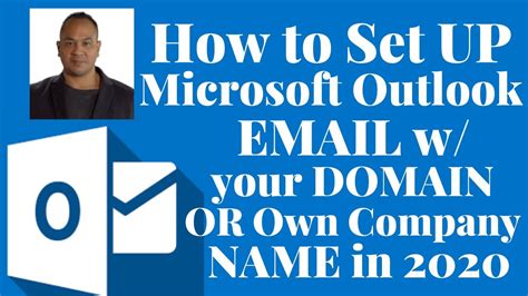 How To Set Up Microsoft Outlook Email With Your Domain Or Own Company