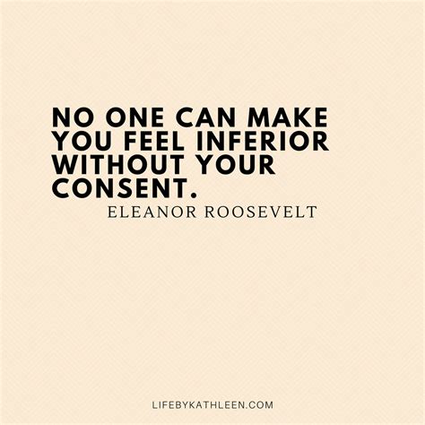 Eleanor Roosevelt Quotes No One Can Make You Feel Inferior