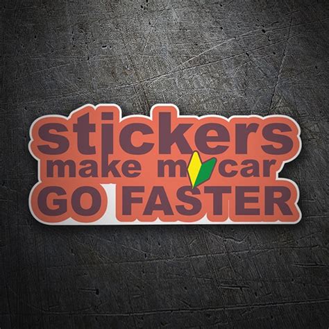 Stickers Make My Car Go Faster Sticker