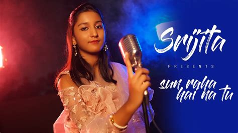 Sunn Raha Hai Na Tu By Srijita Kole Original Song By Shreya Ghoshal Aashiqui 2 Youtube