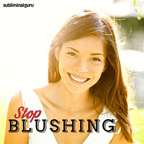 Stop Blushing Keep Red Cheeks In Check With Subliminal
