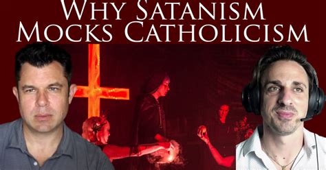 290 Why Satanism Mocks Catholicism What Is A Satanic Mass Taylor