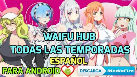 Waifu Hub Todas Las Temporadas 1 2 3 Y 4 En Español Para Android Con