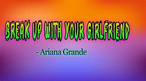 Ariana Grande Break Up With Your Girlfriend I M Bored Lyrics Dodo Lyrics Youtube