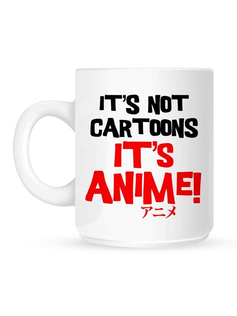 Let's break them down for you It's Not Cartoons It's Anime Mug - Buy Online at ...