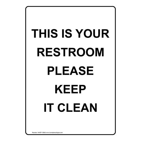 Portrait This Is Your Restroom Please Keep It Clean Sign Nhep 15856