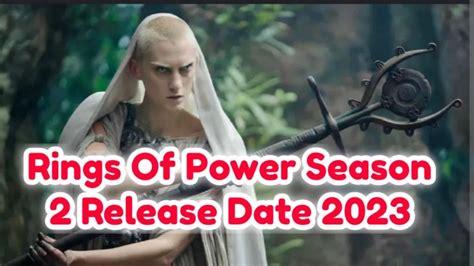 Rings Of Power Season 2 Release Date Peculation Cast Plot