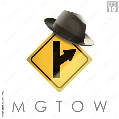 Mgtow Men Going Their Own Way Movement Sign With A Mans Hat Hung Over It To Convey Its