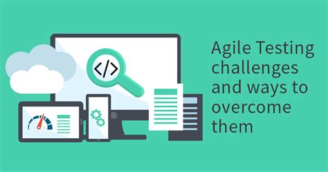 Agile Testing Challenges And Ways To Overcome Them