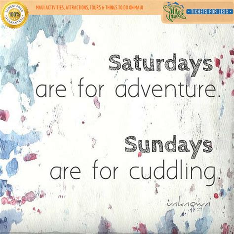 Saturdays Are For Adventuressundays Are For Cuddling