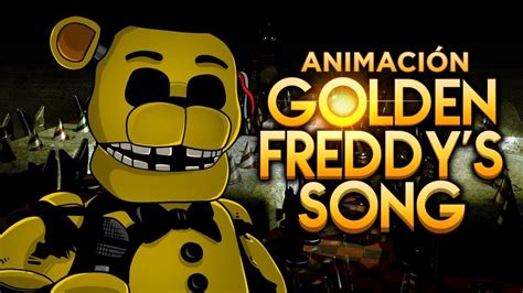 Five Nights At Freddy's Song - GOLDEN FREDDY'S SONG ANIMACIÓN - "La Canción de Golden Freddy de Five Nights at Freddy's" - YouTube
