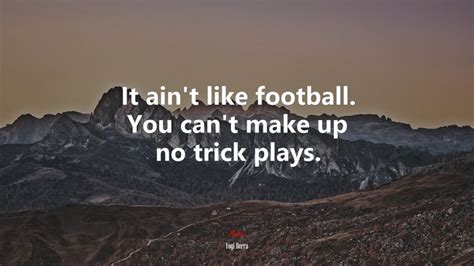 628796 It Aint Like Football You Cant Make Up No Trick Plays
