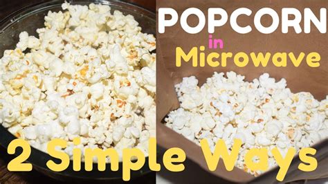 Popcorn In Microwave Oven 2 Simple Ways Microwave Popcorn Mins