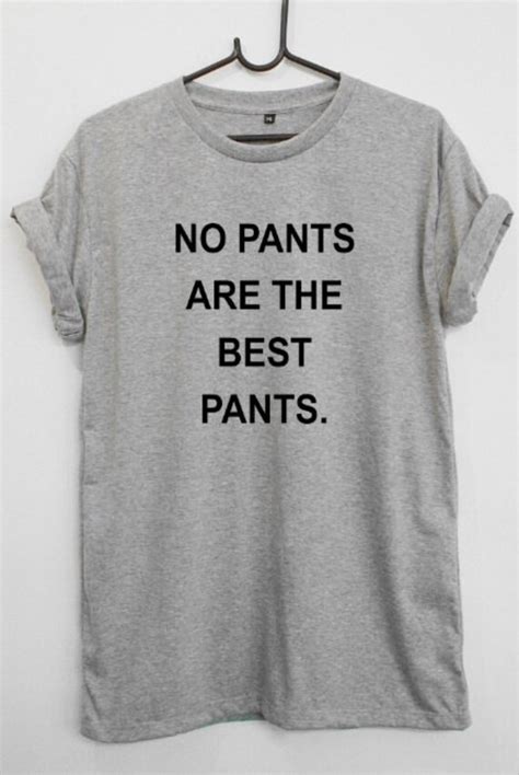 No Pants Are The Best Pants Shirt T Shirt By Minitshop On Etsy