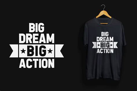T Shirt Design Big Dream Big Action Graphic By Crestu1410 · Creative