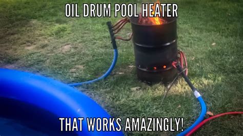 Oil Drum Pool Heater That Works Amazingly Youtube