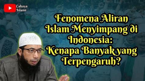 Mengungkap Penyebab Maraknya Aliran Islam Yang Menyimpang Di Indonesia