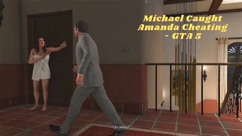 Gta Rare Scene Michael Catches Amanda Cheating The Ending Will