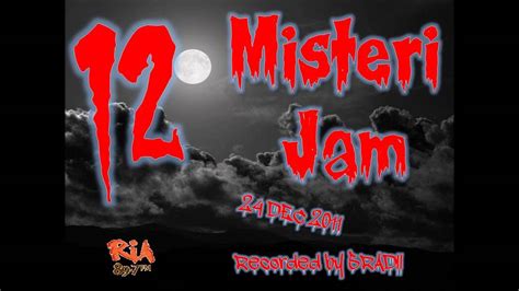 Рет қаралды 1,9 м.күн бұрын. Misteri Jam 12 - 24 DEC 2011 Full Version - YouTube