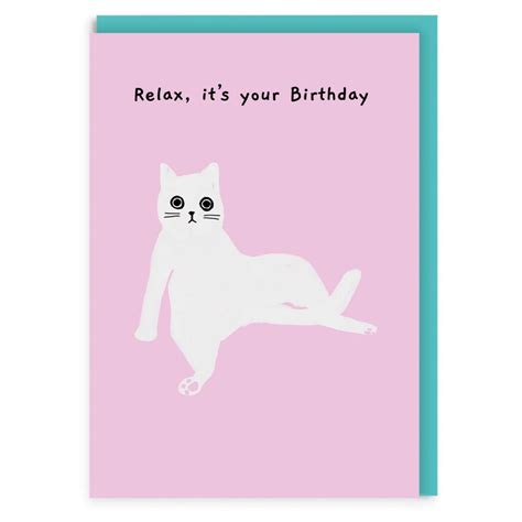 Cat Relax Its Your Birthday Greeting Card Ohh Deer Outer Layer