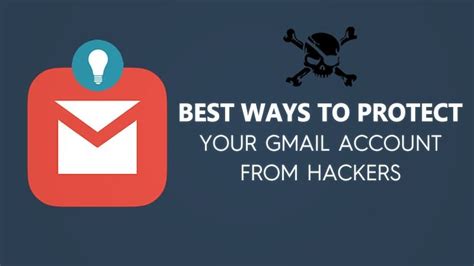 Best Ways To Protect Your Gmail Account From Hackers In