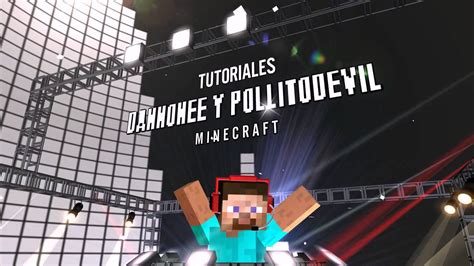 Minecraft Tutoriales Nueva Intro De Pollitodevil Y Dannonee