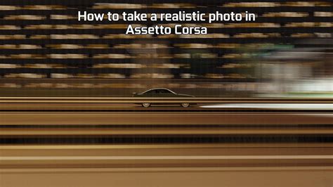 How To Take A Realistic Photo In Assetto Corsa Youtube