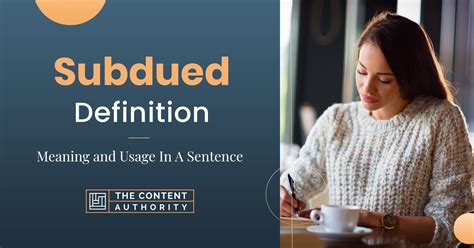 Subdued Definition Meaning And Usage In A Sentence
