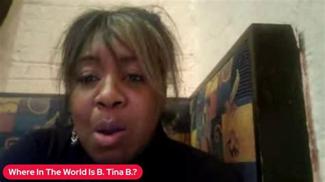 Where In The World Is B Tina B Youtube
