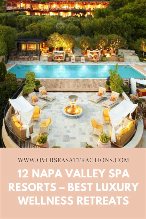 Napa Valley Spa Napa Valley Resorts Visit Napa Valley Napa Valley Wineries Luxury Spa