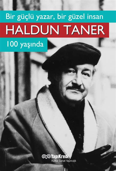 .yayınlar politika siyaset psikoloji sağlık sanat sosyoloji tarih yabancı dilde kitaplar yemek kitapları ansi̇klopedi̇. Bir Güçlü Yazar, Bir Güzel İnsan - Haldun Taner 100 ...