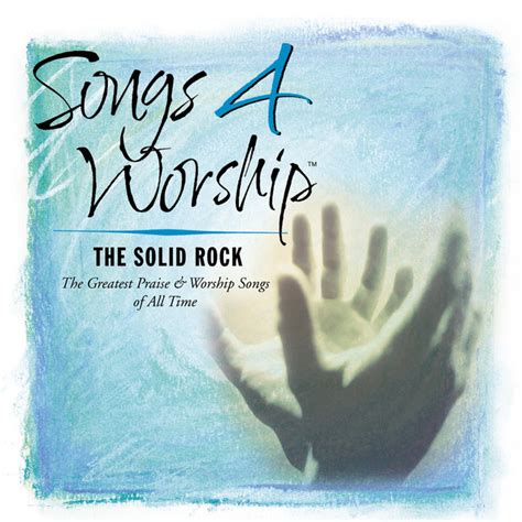Songs Worship The Solid Rock Compilation By Various Artists Spotify
