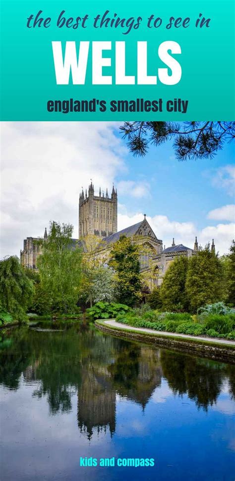 3 Unmissable Things To Do In Wells Somerset Englands Smallest City