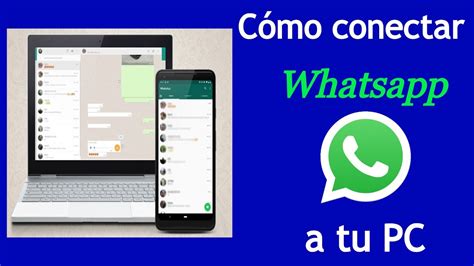 Como Conectar El Whatsapp De Tu Celular A La Computadora Tutorial Para